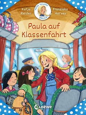 cover image of Meine Freundin Paula--Paula auf Klassenfahrt
